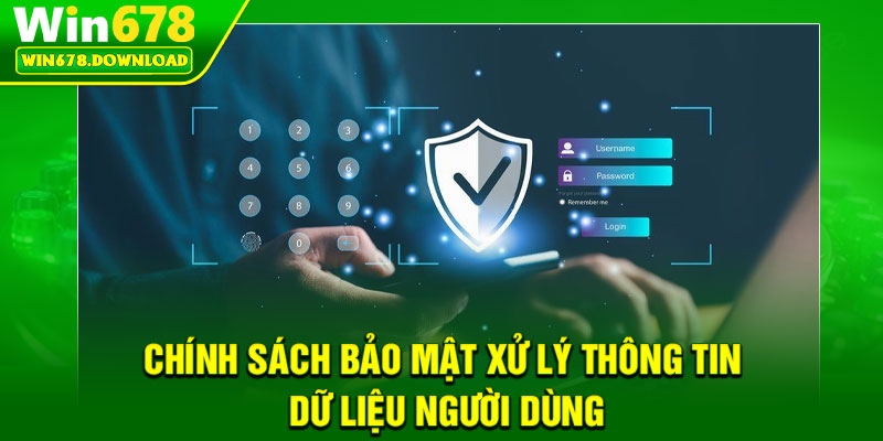 Chính Sách Bảo Mật – Mã Hoá Thông Tin An Toàn Tuyệt Đối 2 Chính sách bảo mật xử lý thông tin dữ liệu người dùng