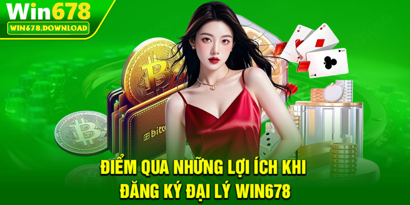Đại Lý Win678 – Cơ Hội Hợp Tác Sinh Lời Hấp Dẫn 2026 2 Điểm qua những lợi ích khi đăng ký đại lý Win678