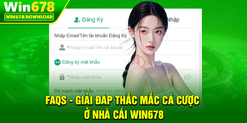 Đăng Ký Win678 – Hướng Dẫn Chi Tiết Cho Hội Viên Mới 2026 3 FAQs - Giải đáp thắc mắc cá cược ở nhà cái Win678