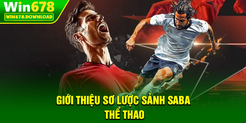 Saba Thể Thao – Kèo Đa Dạng, Tỷ Lệ Thưởng Hấp Dẫn Mỗi Trận 5 Giới thiệu sơ lược sảnh Saba thể thao