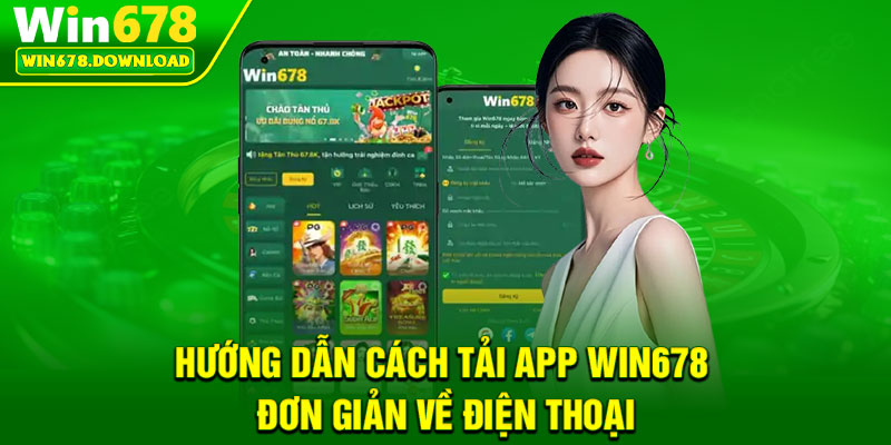 Tải App Win678 – Phiên Bản Mới Nhất, Hỗ Trợ Toàn Diện 2026 2 Huong dan cach tai app Win678 don gian ve dien thoai