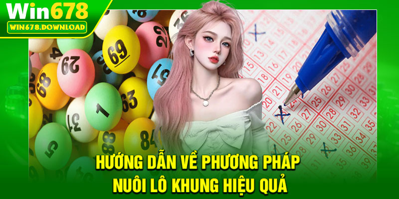Nuôi Lô Khung – Công Thức Chơi Lô Đề An Toàn & Hiệu Quả 6 Hướng dẫn về phương pháp nuôi lô khung hiệu quả
