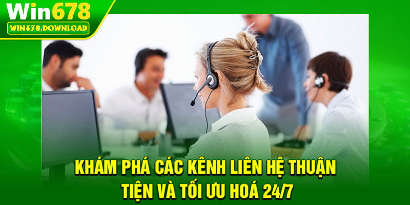 Liên Hệ WIN678 – Kết Nối Tức Thì, Giải Quyết Siêu Nhanh 2 Khám phá các kênh liên hệ thuận tiện và tối ưu hoá 24/7