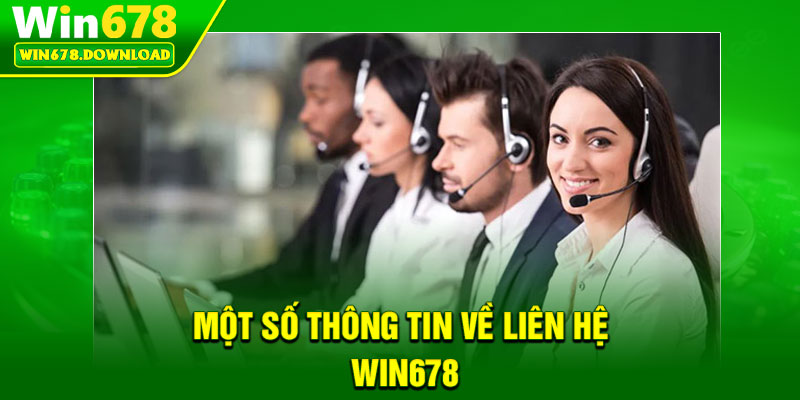 Liên Hệ WIN678 – Kết Nối Tức Thì, Giải Quyết Siêu Nhanh 1 Một số thông tin về liên hệ WIN678