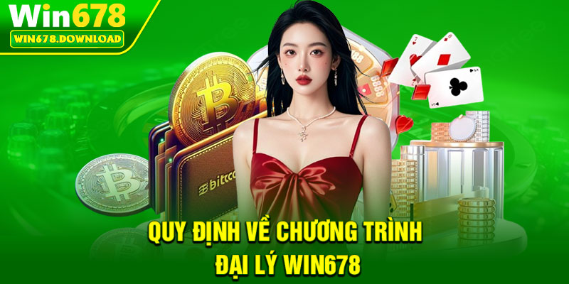 Đại Lý Win678 – Cơ Hội Hợp Tác Sinh Lời Hấp Dẫn 2026 3 Quy định về chương trình đại lý Win678