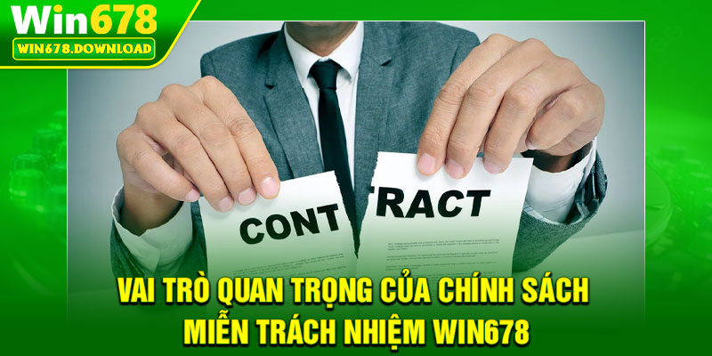 Miễn Trách Nhiệm – Quy Định Pháp Lý Quan Trọng Tại Win678 2 Vai trò quan trọng của chính sách miễn trách nhiệm Win678